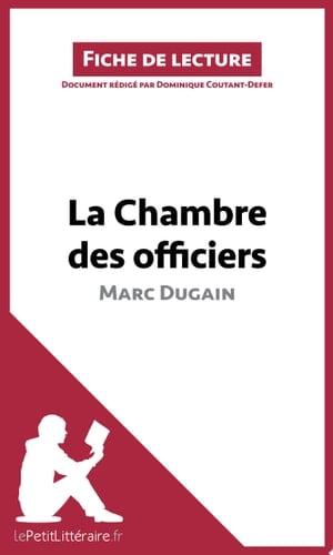 La Chambre des officiers de Marc Dugain (Analyse de l'oeuvre) Analyse complète et résumé détaillé de l'oeuvre
