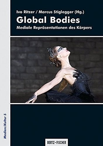 Global Bodies mediale Repräsentationen des Körpers