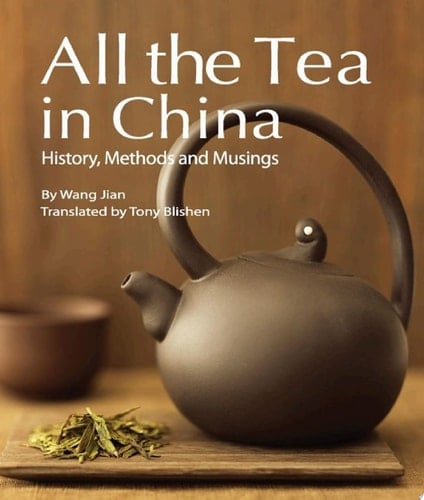 All the Tea in China History, Methods and Musings