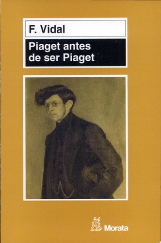 Piaget antes de ser Piaget