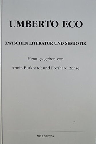 Umberto Eco: Zwischen Literatur und Semiotik (German Edition)