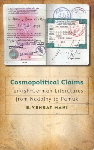 Cosmopolitical Claims Turkish-German Literatures from Nadolny to Pamuk