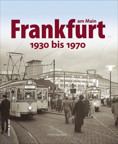 Frankfurt am Main 1930 bis 1970