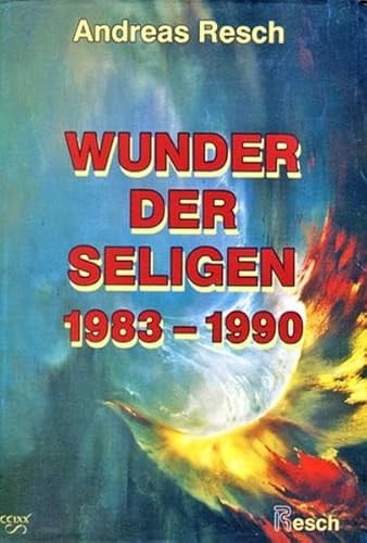 Wunder der Seligen 1983 - 1990