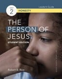 The Person of Jesus--Student Edition Honesty Leader's Guide (Unit 2)