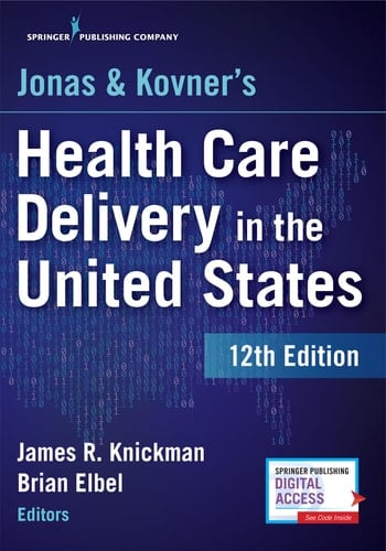 Jonas & Kovner's Health Care Delivery in the United States