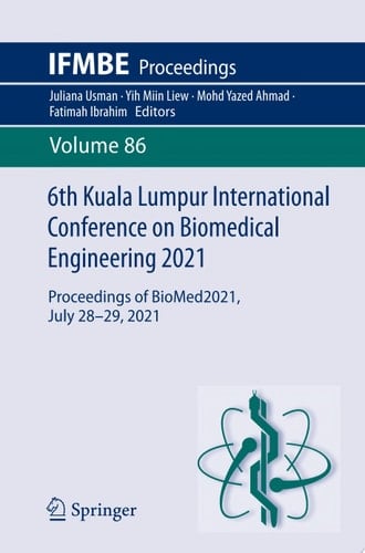 6th Kuala Lumpur International Conference on Biomedical Engineering 2021