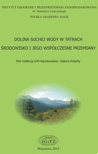 Dolina Suchej Wody w Tatrach : środowisko i jego współczesne przemiany