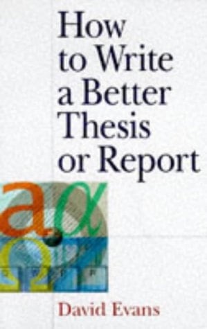 How to Write a Better Thesis Or Report