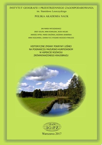 Historyczne zmiany pokrywy leśnej na pograniczu mazursko-kurpiowskim w aspekcie rozwoju zrównoważonego krajobrazu Long-term forest cover changes in terms of landscape sustainability : a case of Masuria-Kurpie borderland