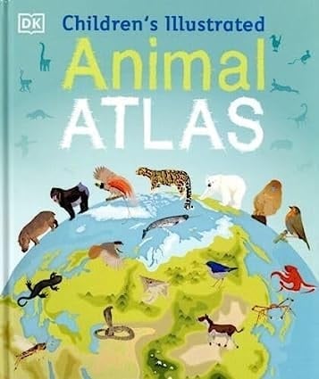 Children's Illustrated Animal Atlas (Children's Illustrated Atlases)