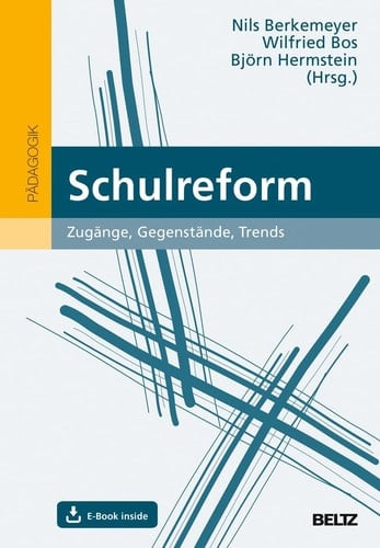 Schulreform Zugänge, Gegenstände, Trends