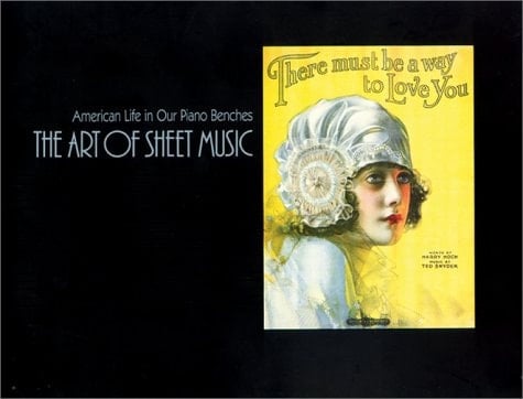 American Life in Our Piano Benches: The Art of Sheet Music