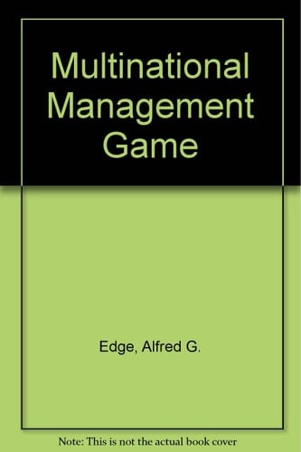 The Multinational Management Game Student's Manual