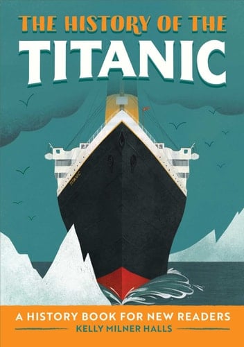 The History of the Titanic A History Book for New Readers