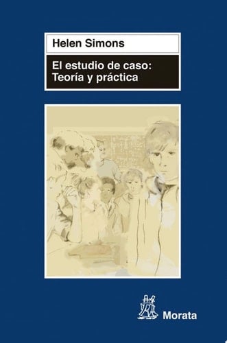 El estudio de caso: Teoría y práctica