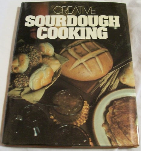Creative Sourdough Cooking