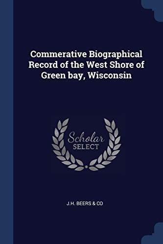Commerative Biographical Record of the West Shore of Green Bay, Wisconsin