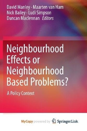 Neighbourhood Effects Or Neighbourhood Based Problems? A Policy Context