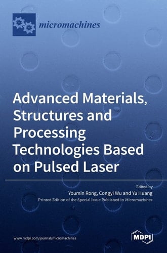 Advanced Materials, Structures and Processing Technologies Based on Pulsed Laser
