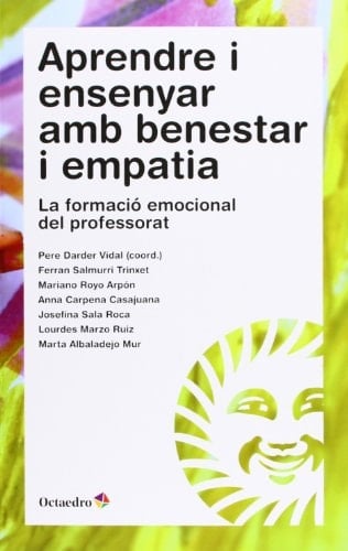 Aprendre i ensenyar amb benestar i empatia la formació emocional del professorat