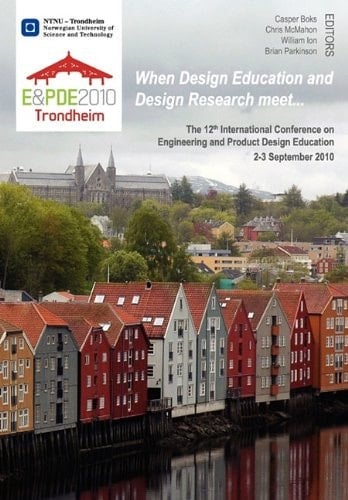 When Design Education and Design Research Meet ... Proceedings of the 12th International Conference on Engineering and Product Design Education, Norwegian University of Science and Technology (NTNU) Trondheim, Norway, 2nd-3rd September 2010