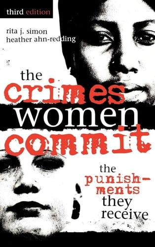 The Crimes Women Commit The Punishments They Receive