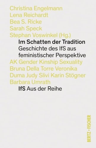 Im Schatten der Tradition Eine Geschichte des IfS aus feministischer Perspektive