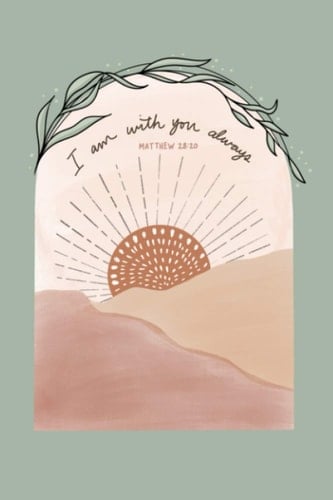 I Will Be With You Always: A Christian Bible verse blank lined journal