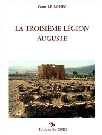 La troisième Légion Auguste (Etudes d'antiquités africaines) (French Edition)