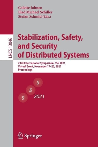 Stabilization, Safety, and Security of Distributed Systems 23rd International Symposium, SSS 2021, Virtual Event, November 17–20, 2021, Proceedings