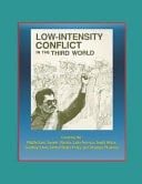 Low-Intensity Conflict in the Third World Covering the Middle East, Soviets, Russia, Latin America, South Africa, Southeast Asia, United States Policy and Strategic Planning