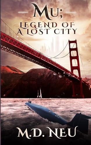 Mu; Legend of a Lost City A Suspenseful and Gripping Urban Fantasy Novel