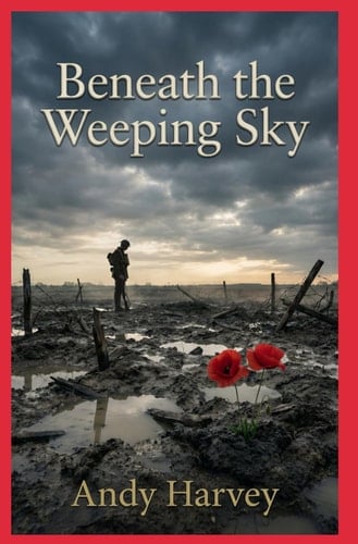 Beneath The weeping Sky: From Suffolk to the Front