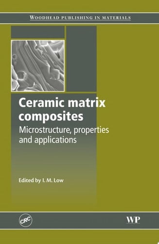 Ceramic-Matrix Composites Microstructure, Properties and Applications