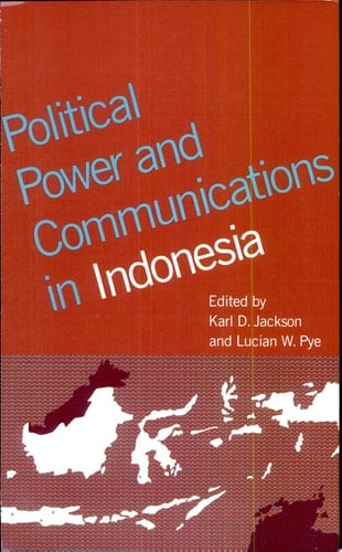 Political Power and Communications in Indonesia