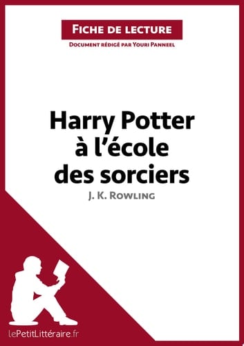 Harry Potter à l'école des sorciers de J. K. Rowling (Fiche de lecture) Analyse complète et résumé détaillé de l'oeuvre