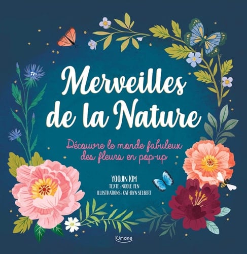Merveilles de la nature Découvre le monde fabuleux des fleurs en pop-up