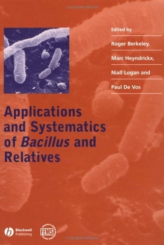 Applications and Systematics of Bacillus and Relatives