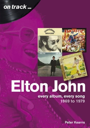 Elton John Every Album, Every Song 1969 To 1979