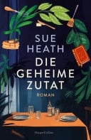 Die geheime Zutat Roman | Berührende Geschichte über Freundschaft, Verlust und Neuanfänge | Für Fans von Cecelia Ahern und Jojo Moyes | Mit elf Rezepten zum Nachkochen und -backen