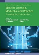 Machine Learning, Medical AI and Robotics Translating Theory Into the Clinic