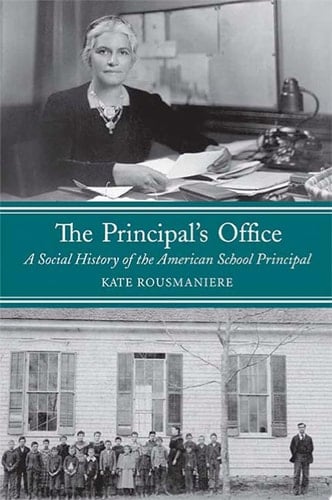 The Principal's Office A Social History of the American School Principal