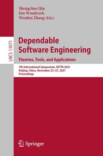 Dependable Software Engineering. Theories, Tools, and Applications 7th International Symposium, SETTA 2021, Beijing, China, November 25–27, 2021, Proceedings