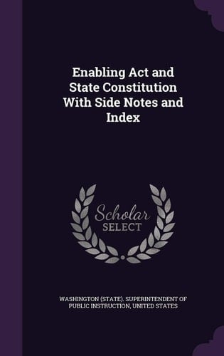 Enabling ACT and State Constitution with Side Notes and Index