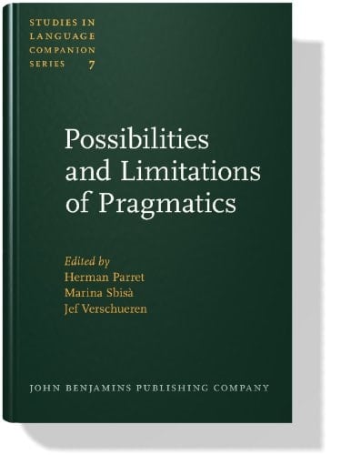 Possibilities and Limitations of Pragmatics Proceedings of the Conference on Pragmatics, Urbino, July 8-14, 1979