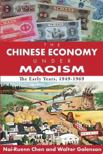 The Chinese Economy Under Maoism The Early Years, 1949-1969