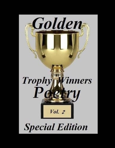 Golden Trophy Winners Poetry Special Edition Vol. 2