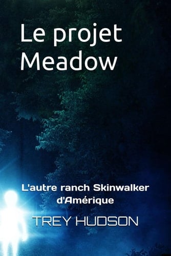 Le projet Meadow L'autre ranch Skinwalker d'Amérique