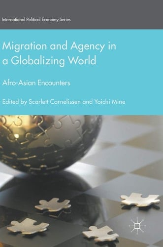 Migration and Agency in a Globalizing World Afro-Asian Encounters